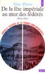 De la fte impriale au mur des fdrs 1852-1871 - Tome IX