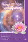 Lecture de l'Aura et Gurison nergtique - Une Voie de Compassion