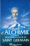 �tudes d'Alchimie - La Science de la Transformation de Soi - Saint Germain