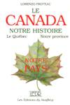Le Canada - Notre histoire - Le Qubec - Notre province - Notre pays