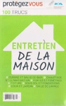 Entretien de la maison - 100 trucs