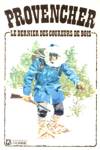 Provencher le dernier coureurs des bois