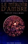 Le miroir d'ambre -  la croise des mondes - Tome III