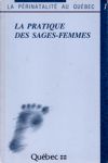 La pratique des sages-femmes - La prinatalit au Qubec - Tome I