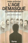 L'ge dmasqu - Aujourd'hui notre demain