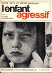 Le moi dsorganis - L'enfant agressif - Tome I