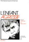 Mthodes de rducation - L'enfant agressif - Tome II