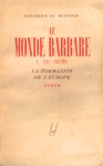 Le monde barbare - 1. Les Celtes - La formation de l'Europe - Tome V