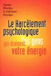 Le harclement psychologique - Ces gens qui drainent votre nergie