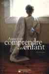 Aimer et comprendre son enfant (de 0  4 ans)