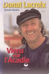 Donat Lacroix - Viens voir l'Acadie Donat Lacroix - Viens voir l'Acadie