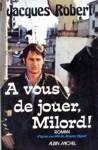  vous de jouer, Milord!