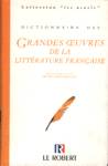 Dictionnaire des Grandes oeuvres de la littrature franaise