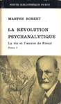 La rvolution psychanalytique - La vie et l'oeuvre de Freud - Tome I