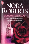 Fascination du crime - Réunion du crime - Lieutenant Eve Dallas - Tome XIII et XIV Fascination du crime - Réunion du crime - Lieutenant Eve Dallas - Tome XIII et XIV