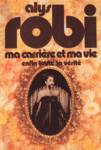 Ma carrire et ma vie - Enfin toute la vrit