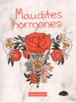 Maudites hormones Maudites hormones