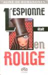 L'espionne tait en rouge - Ma vie d'agent secret