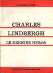 Charles Lindbergh - Le dernier hros