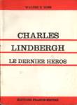 Charles Lindbergh - Le dernier hros