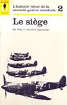 Le sige - L'histoire vcue de la seconde guerre mondiale - Tome II