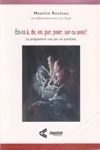 Est-ce à, de, en, par, pour, sur ou avec ? Est-ce à, de, en, par, pour, sur ou avec ?