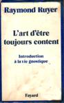 L'art d'tre toujours content - Introduction  la vie gnostique