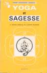 Yoga et sagesse - Le travail spirituel de l'homme moderne - Tome 1