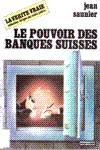 Le pouvoir des banques suisses