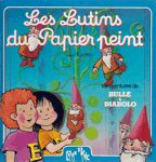 Les Lutins du Papier peint - Les aventures de Bulle & Diabolo