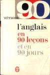 L'anglais en 90 leons et en 90 jours. - Mthode 90