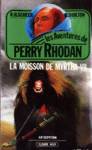 La moisson de Myrtha VII - Les Aventures de Perry Rhodan