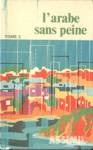 L'arabe sans peine - Tome I