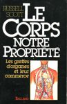 Le corps notre proprit - Les greffes d'organes et leur commerce