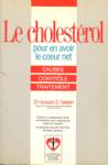 Le cholestrol - Pour en avoir le coeur net