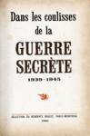 Dans les coulisses de la guerre secrte - 1939-1945