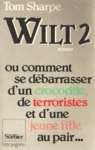 Wilt 2 ou comment se dbarrasser d'un crocodile, de terroristes et d'une jeune fille au pair...