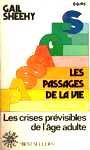 Les passages de la vie - Les crises prévisibles de l'âge adulte Les passages de la vie - Les crises prévisibles de l'âge adulte