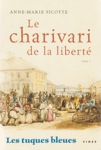 Le charivari de la liberté - Les tuques bleues - Tome I Le charivari de la liberté - Les tuques bleues - Tome I