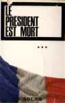 Le prsident est mort