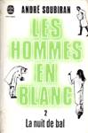 La nuit de bal - Les hommes en blanc - Tome II