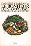 Le bonheur du vgtarisme - Principes de vie et recettes