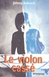 Le violon cass