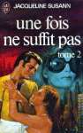 Une fois ne suffit pas - Tome II