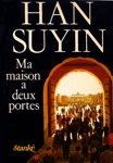 Ma maison  deux portes - La Chine - Autobiographie - Histoire