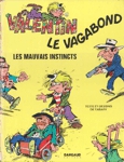 Les mauvais instincts - Valentin le vagabond
