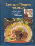 Les meilleures recettes de Marie-Jose et Claudette Taillefer