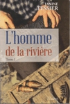 L'homme de la rivire - Tome I