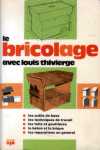 Le bricolage avec Louis Thivierge