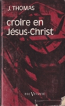 Croire en Jsus-Christ